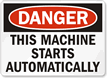 Danger Machine Starts Automatically Sign