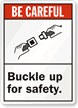 Be Careful Buckle Up Sign