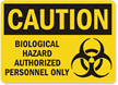 Caution Biological Hazard Authorized Personnel Sign