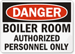 Danger Boiler Room Authorized Personnel Sign