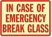 In Case Of Emergency Break Glass