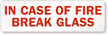 In Case Of Fire Break Glass