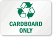 Cardboard Only Sign