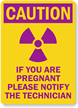 If You Are Pregnant Notify the Technician Sign