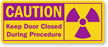 Caution: Keep Door Closed During Procedure Sign
