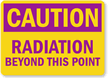 Caution: Radiation Beyond This Point Sign