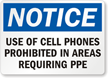 Cell Phones Prohibited In Areas Requiring PPE Sign