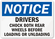 Drivers Chock both Rear Wheels Loading/Unloading Sign