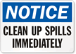 Notice Clean Up Spills Sign