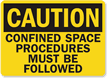 Confined Space Procedures Must Be Followed Sign