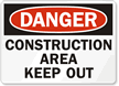 Danger Construction Area Keep Out Sign