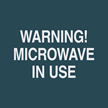 Warning! Microwave in Use