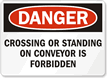 Crossing or Standing on Conveyor Prohibited Sign