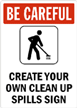 BE CAREFULCREATE Custom CLEAN UP SPILLS SIGN