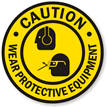 Custom Caution Wear Protective Equipment Sign