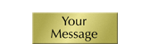 Custom Text Engraved Brass Door Sign