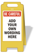 FloorBoss XL™ Custom Be Careful Floor Stand Sign
