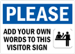 PleaseADD OWN WORDS TO VISITOR SIGN