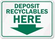 Deposit Recyclables Here Sign