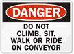Danger Climb Sit Ride Conveyor Sign