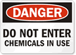 Danger: Do Not Enter Chemicals In Use