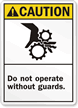 Do Not Operate Without Guards ANSI Sign