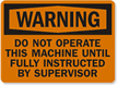 Warning: Do Not Operate Until Instructed Sign