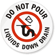 Do Not Pour Liquids Down Drain
