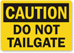 Caution Do Not Tailgate Sign