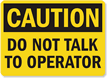 Caution: Do Not Talk To Operator