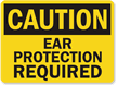 Caution Ear Protection Required Sign
