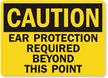 Caution Ear Protection Required Beyond Sign