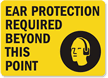 Ear Protection Required Beyond This Point Sign