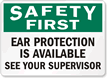 Safety First Ear Protection Available Sign