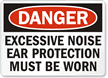 Danger Excessive Noise Ear Protection Sign