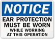Notice Ear Protection Worn Operation Sign