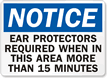 Notice Ear Protectors Required Sign; Time Frame