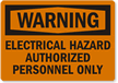 Warning Electrical Hazard Authorized Personnel Sign