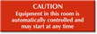 Equipment In Room, Automatically Controlled Engraved Sign