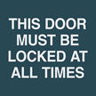 Door Must Be Locked All Time Sign