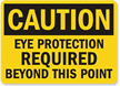 Caution Eye Protection Required Beyond Sign