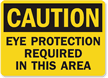 Caution Eye Protection Required Sign