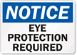 Notice Eye Protection Required Sign