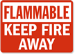 Flammable Keep Fire Away Sign