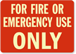 For Fire Or Emergency Use Only