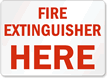 Fire Extinguisher Here Sign