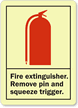 Fire Extinguisher Remove Pin Squeeze Trigger Sign