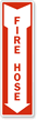 Fire Hose Sign (with Arrow)