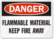 Danger: Flammable Material Keep Fire Away