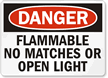 Danger: Flammable No Matches Open Light Sign